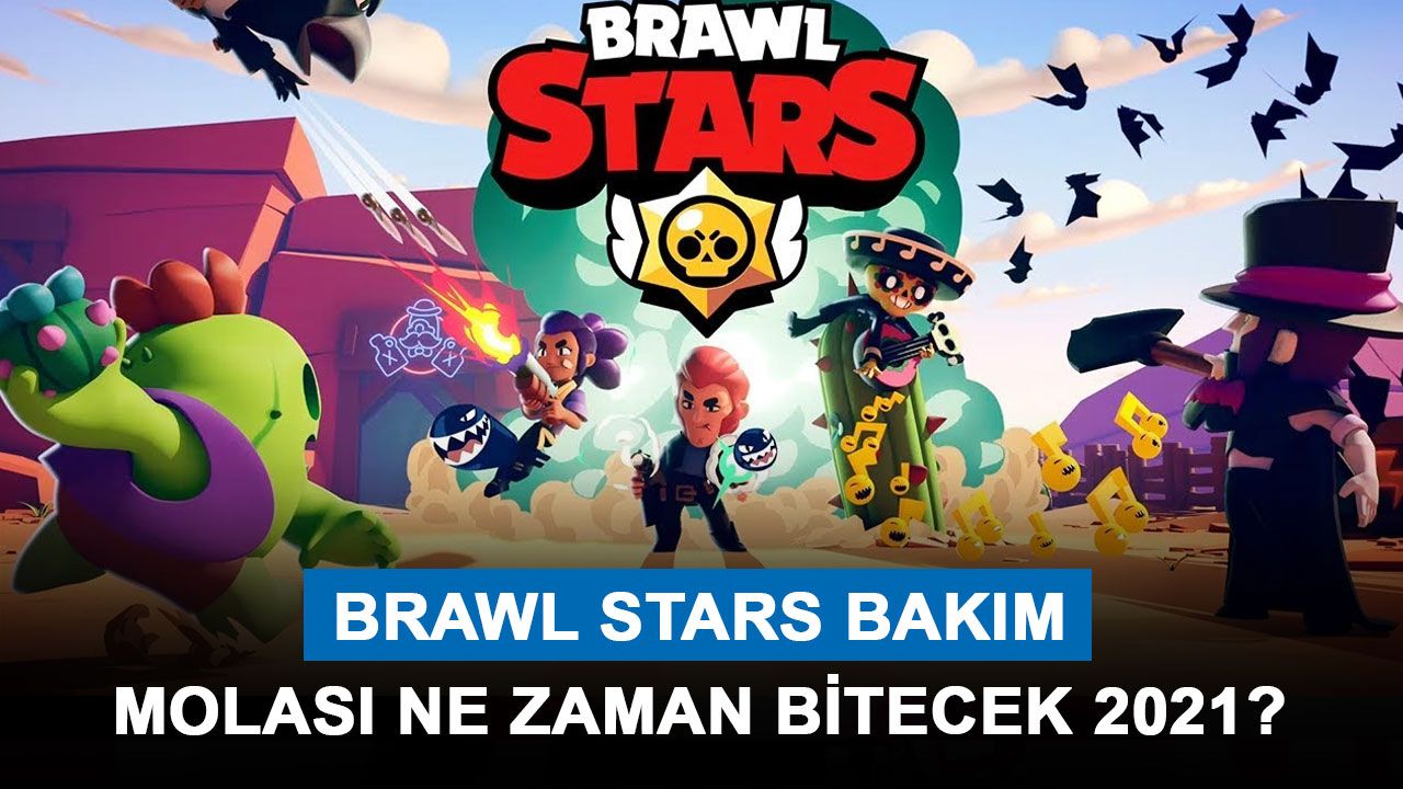 Brawl Stars Bakım Molası Nedir ve Ne Kadar Sürer!!